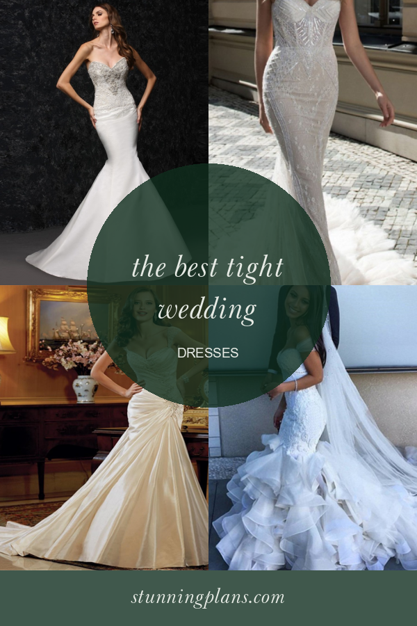 The Best Tight Wedding Dresses Home, Family, Style and Art Ideas